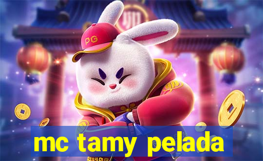 mc tamy pelada