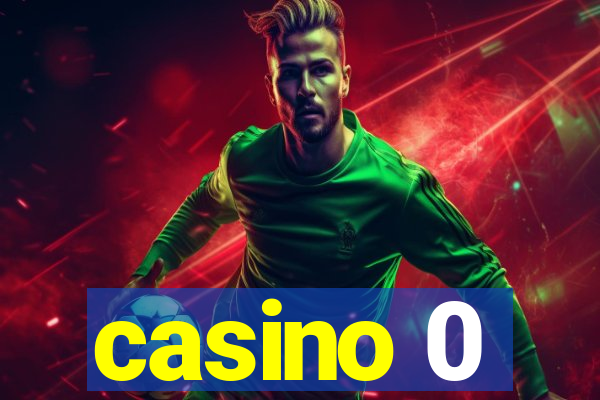 casino 0