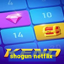 shogun netflix