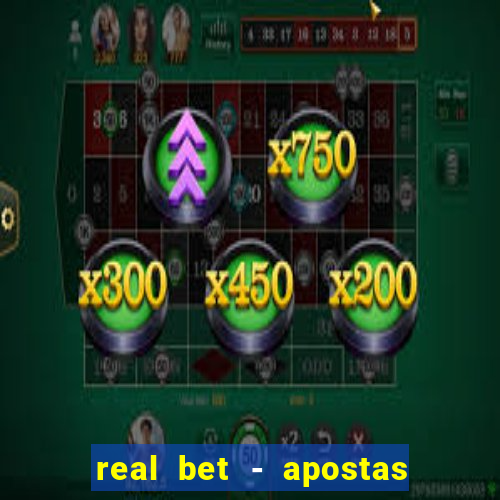 real bet - apostas esportivas e jogos online