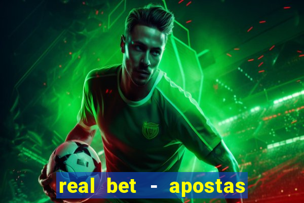 real bet - apostas esportivas e jogos online