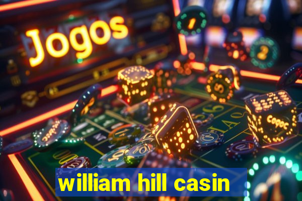 william hill casin