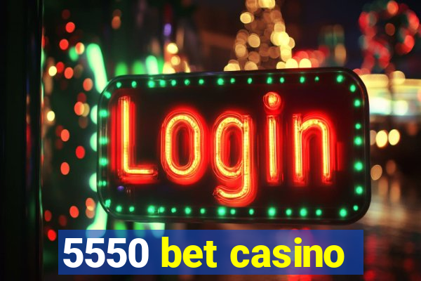 5550 bet casino