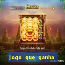 jogo que ganha dinheiro tigre