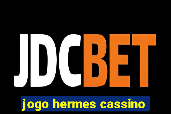 jogo hermes cassino