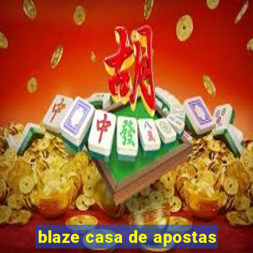 blaze casa de apostas