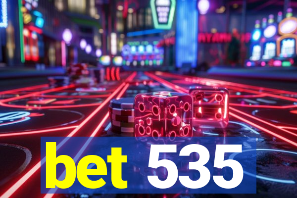 bet 535