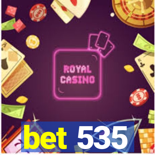 bet 535