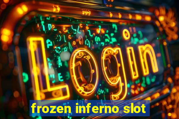 frozen inferno slot