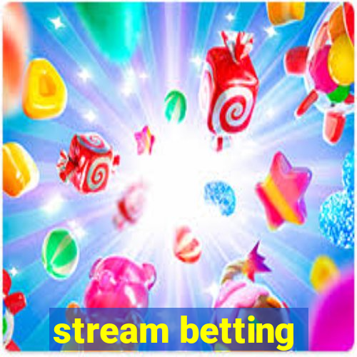 stream betting