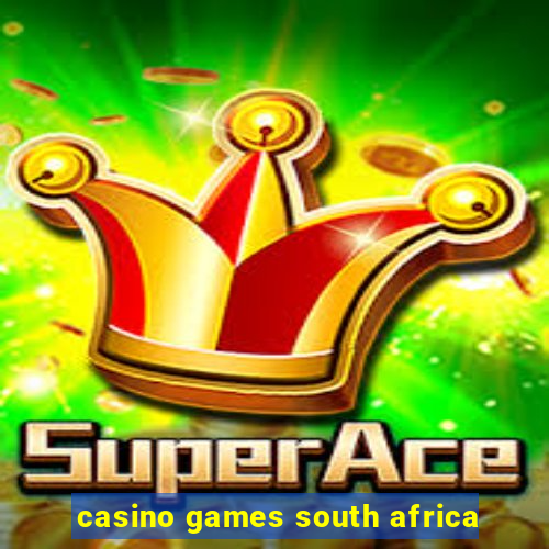 casino games south africa