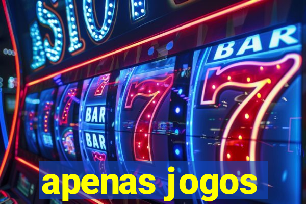 apenas jogos