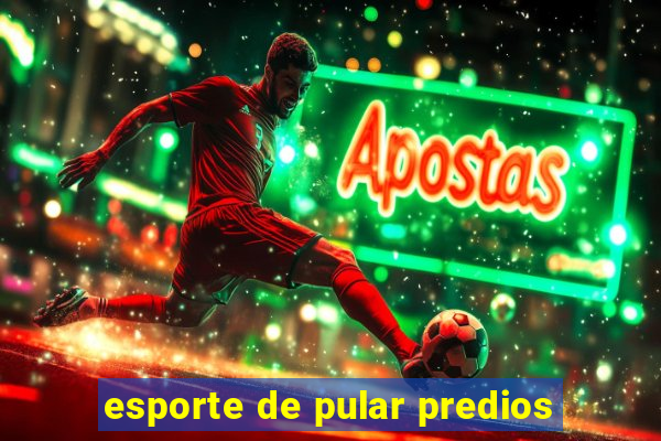 esporte de pular predios