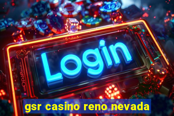 gsr casino reno nevada