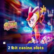 21bit casino slots