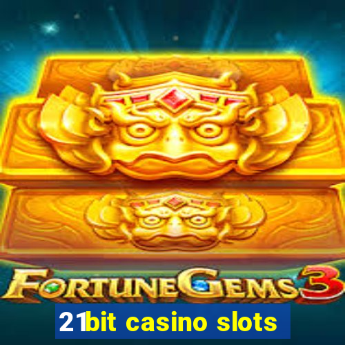 21bit casino slots