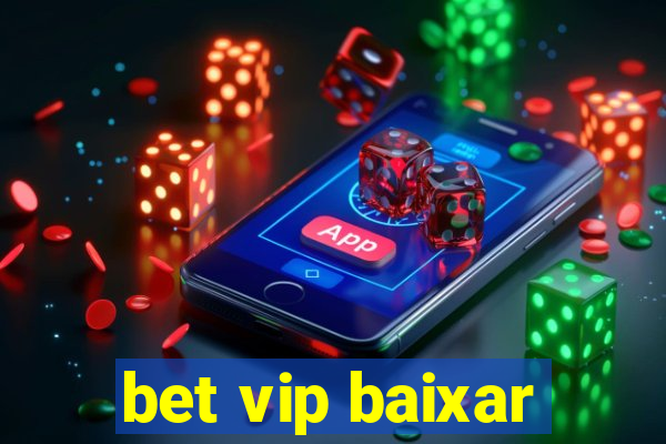 bet vip baixar