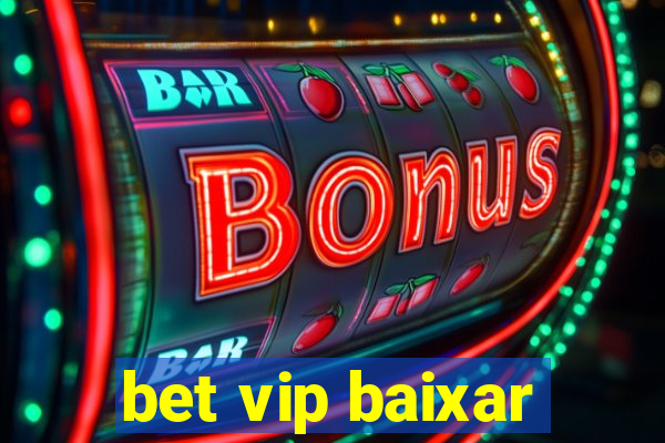 bet vip baixar