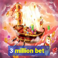 3 million bet