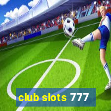 club slots 777