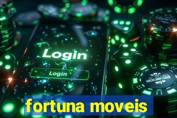 fortuna moveis