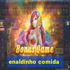 enaldinho comida