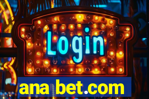 ana bet.com