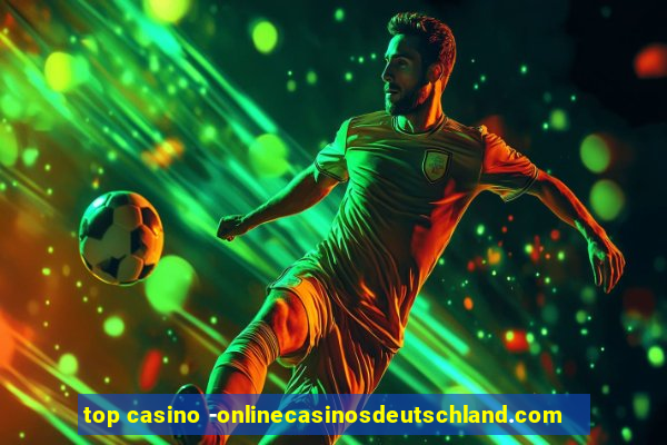 top casino -onlinecasinosdeutschland.com