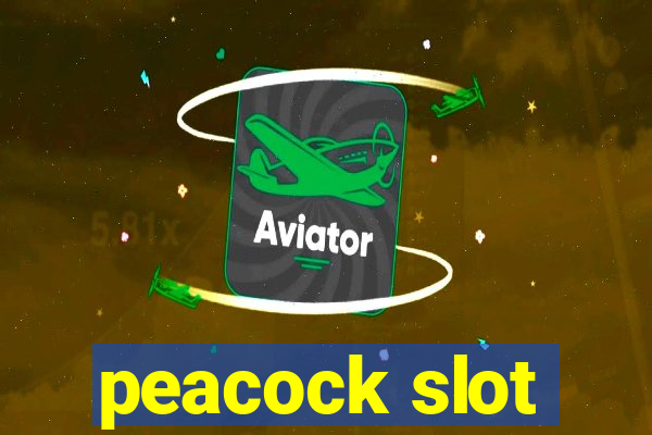 peacock slot