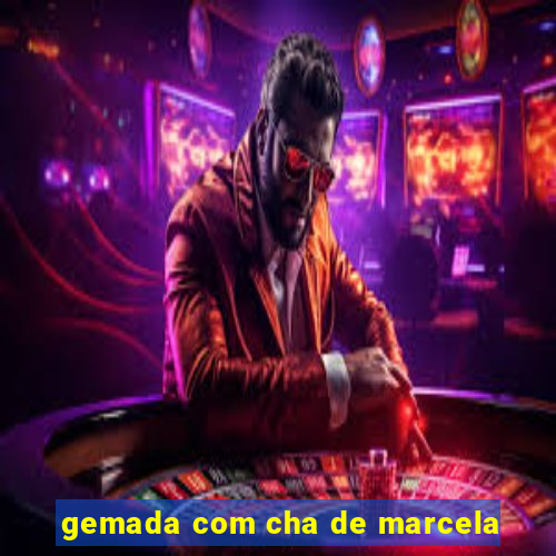 gemada com cha de marcela