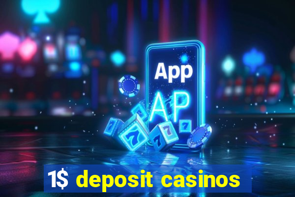 1$ deposit casinos