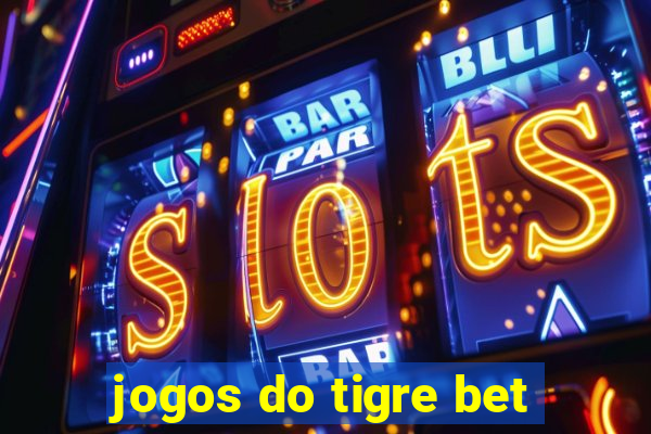 jogos do tigre bet