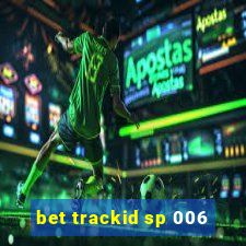 bet trackid sp 006