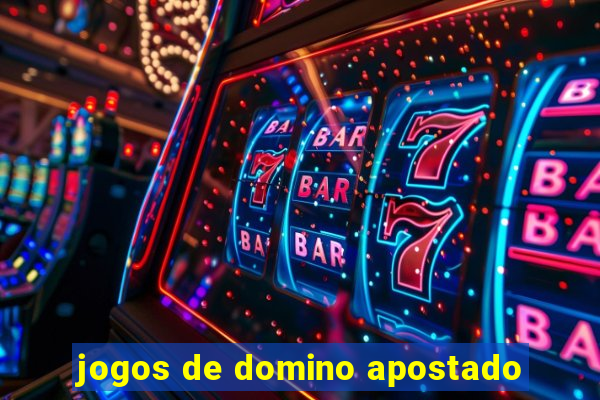 jogos de domino apostado