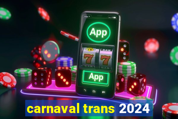 carnaval trans 2024