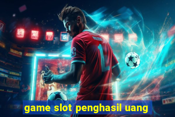 game slot penghasil uang