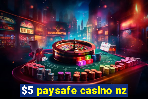 $5 paysafe casino nz