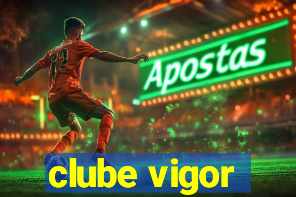 clube vigor