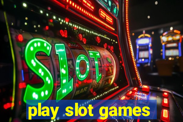 play slot games