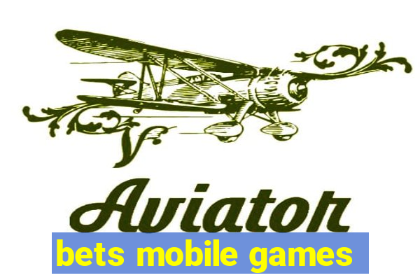 bets mobile games