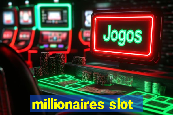 millionaires slot