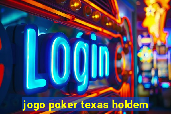 jogo poker texas holdem