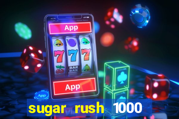 sugar rush 1000 slot demo