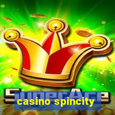 casino spincity