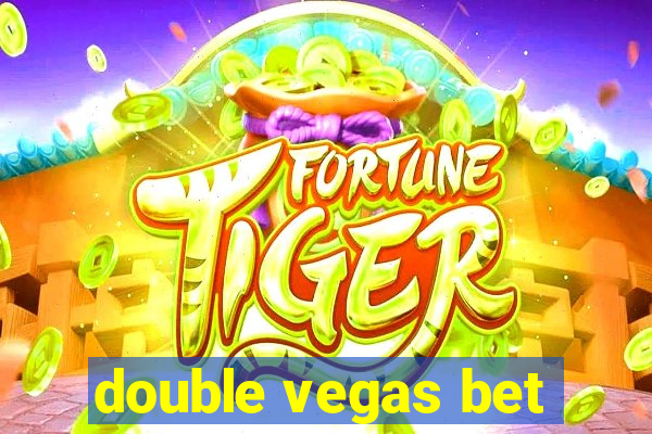 double vegas bet