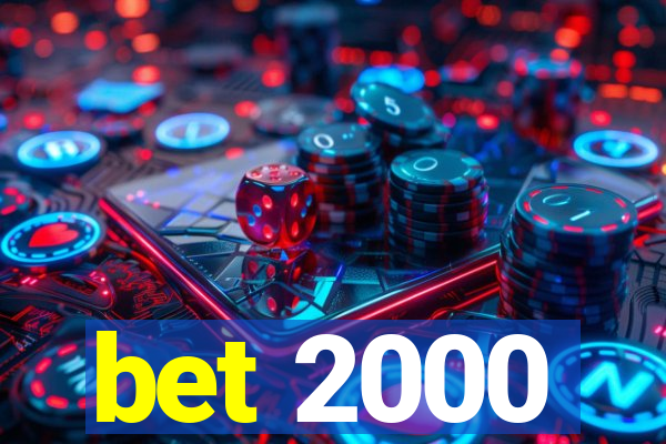 bet 2000