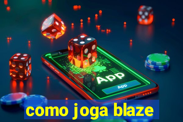 como joga blaze