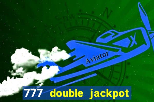 777 double jackpot slot machine