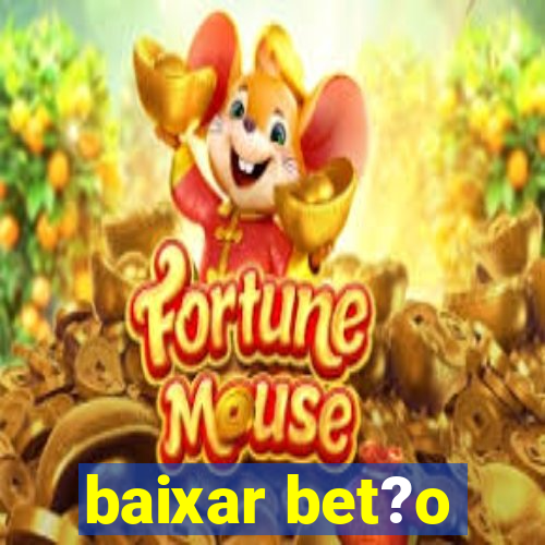 baixar bet?o