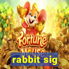 rabbit sig